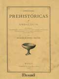 Antigüedades prehistóricas de Andalucía. - Góngora y Martínez, Manuel de