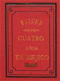 Cuatro a�os en M�jico. - Elices Montes, Ram�n