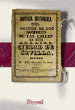 Noticia historica del origen de los nombres de las calles de esta M.N. M.L. y M.H. ciudad de Sevilla - Gonz�lez de Le�n, F�lix