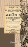 Discurso sobre los ilustres autores, é inventores de artilleria en España - Ríos, Vicente de los