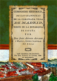Compendio historico, de las grandezas de la coronada villa de Madrid - Álvarez y Baena, José Antonio