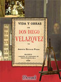 Vida y obras de don Diego Velazquez - Picón, Jacinto Octavio