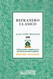 Refranero clásico. - Suñé Benages, Juan