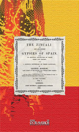 The zincali or, an account of the gypsies of Spain. Vol. I. - Borrow, George