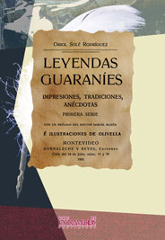 Leyendas guaran�es. Impresiones, tradiciones, an�cdotas - Sol� Rodr�guez, Oriol