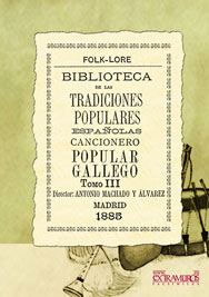 Biblioteca de las tradiciones populares espa�olas, XI. Cancionero popular gallego, III - Varios autores